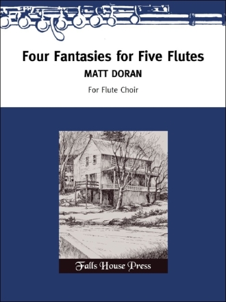 Matt Doran Four Fantasies for Five Flutes 4 Flten und Alt-Querflte