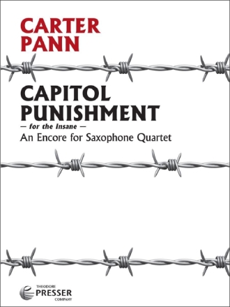 Carter Pann Capitol Punishment Sopran-Saxophon, Alt-Saxophon, Tenor-Saxophon und Bariton-Saxophon Partitur und Stimmen