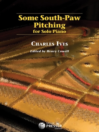 Charles Ives Some South-Paw Pitching Klavier Spielpartitur