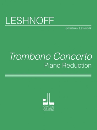 Jonathan Leshnoff Trombone Concerto Posaune und Klavier Klavierauszug mit Solostimme