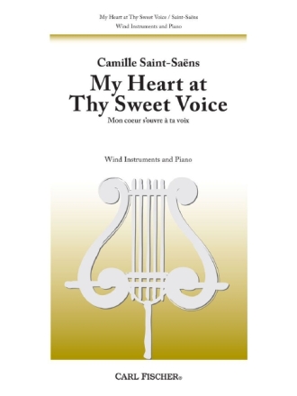 Camille Saint-Saens My Heart at Thy Sweet Voice Kornett, Klarinette, Posaune, Bariton-Saxophon, Tenor-Saxophon und Kla Klavierauszug mit Solostimme
