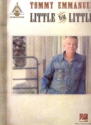 Tommy Emmanuel: Little by little songbook vocal/guitar/tab recorded guitar versions