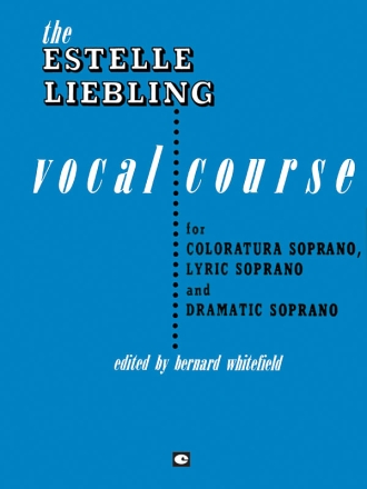The Estelle Liebling Vocal Course for coloratura soprano, lyric and dramatic soprano