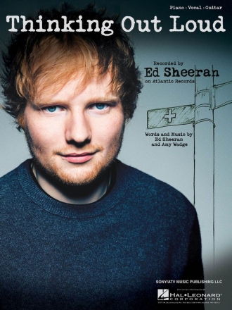 Ed Sheeran: Thinking Out Loud Piano, Vocal and Guitar Blatt