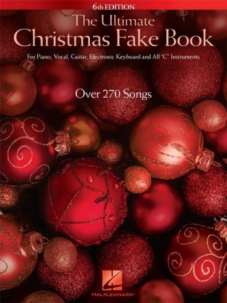 The Ultimate Christmas Fake Book - 6th Edition for piano, vocal, guitar, electronic keyboard & all C instruments Songbook Melody, Lyrics and Chords