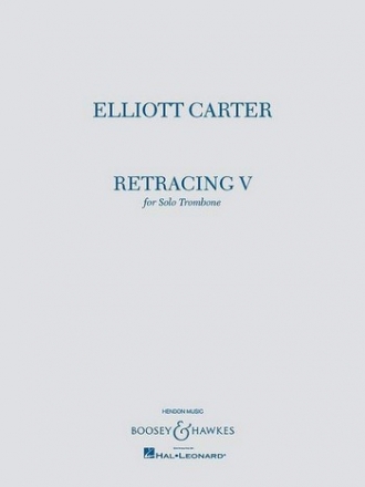 Carter, Elliott: Retracing V fr Posaune