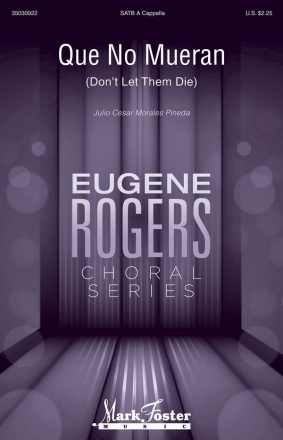 Julio Pineda, Que No Mueran (Don't Let Them Die) SATB Chorpartitur