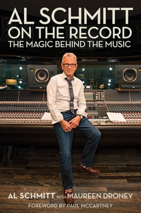 Al Schmitt on the Record (+Online Audio) The Magic Behind the Music hardcover