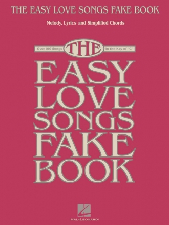 The easy Love Songs Fake Book: C edition songbook melody line/lyrics/simplified chords