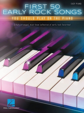 First 50 early Rock Songs You should play on the Piano: for easy piano (with lyrics and chords)