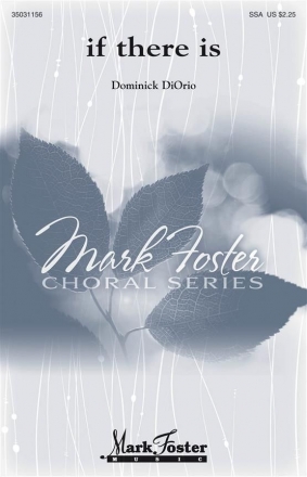 Dominick DiOrio, If There Is SSA and Piano Chorpartitur