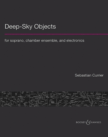 Currier, Sebastian, Deep-Sky Objects fr Sopran, Kammerensemble und Elektronik Partitur