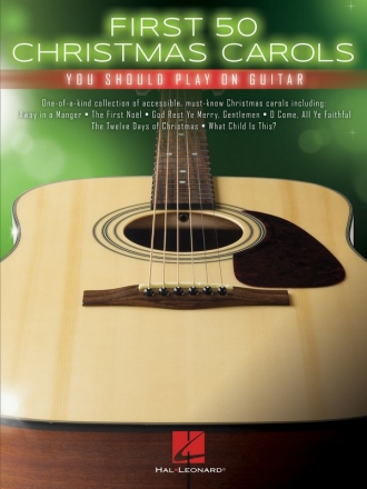 First 50 Christmas Carols You should play on Guitar: songbook lyrics/ chord symbols/diagrams