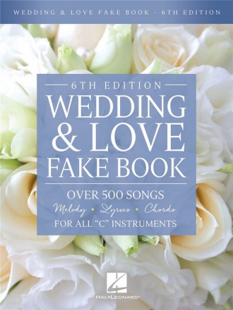 Wedding & Love Fake Book - 6th Edition for all C instruments Songbook melody, lyrics, chords