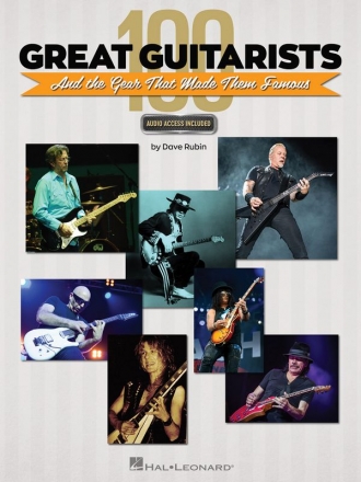 100 great Guitarists and the Gear that made them famous (+Online Audio for guitar/tab