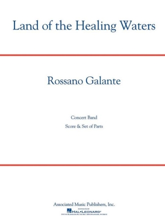 Rossano Galante, Land of the Healing Waters Concert Band Partitur + Stimmen