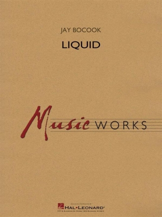 Jay Bocook, Liquid Concert Band Partitur + Stimmen