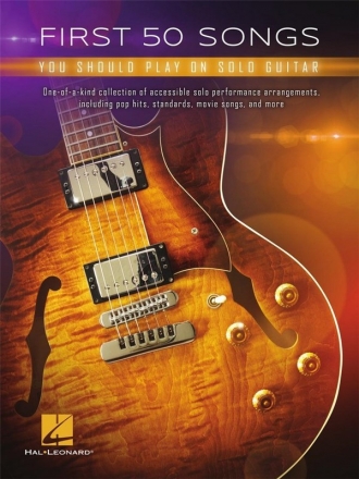 First 50 Songs You Should Play on Solo Guitar Gitarre
