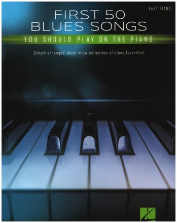 First 50 Blues Songs You Should Play on the Piano for easy piano (with lyrics and chords)