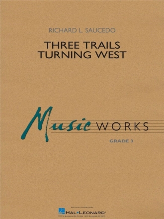 Richard L. Saucedo, Three Trails Turning West Concert Band/Harmonie Partitur + Stimmen