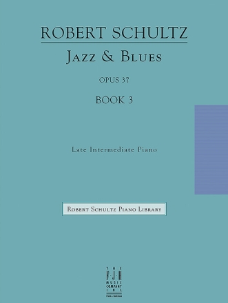 Robert Schultz: Jazz And Blues Book 3 Piano Solo Instrumental Album
