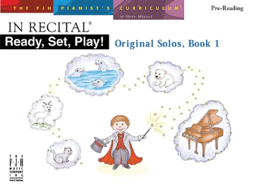 In Recital: Ready, Set, Play! Original Solos - Book 1 (Pre-Reading) Piano Instrumental Album