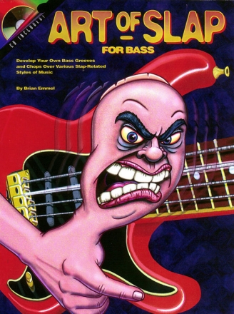 Art of Slap (+CD): for bass develop oyur own bass grooves and chops over various slap-related styles of music