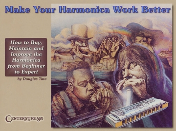 Douglas Tate, Make Your Harmonica Work Better Harmonica Buch