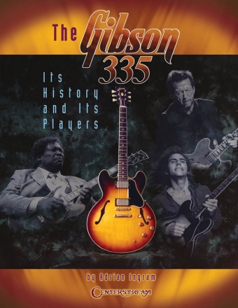 The Gibson 335 - Its History And Its Players Gitarre Buch