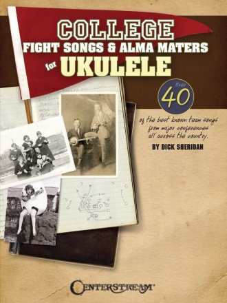 College Fight Songs & Alma Maters for Ukulele Ukulele Buch