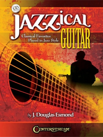 Jazzical Guitar - Classical Favorites (+CD): for guitar/tab