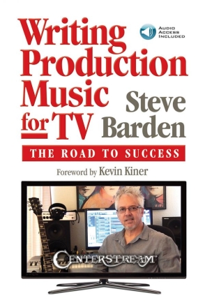 Steve Barden_Kevin Kiner, Writing Production Music for TV  Buch + Online-Audio