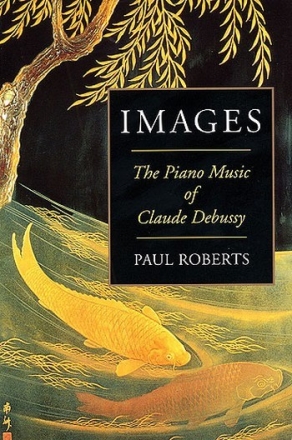 Images The Piano Music of Claude Debussy