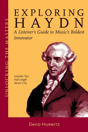 Exploring Haydn (+CD) A Listener's Guide to Music's Boldest Innovator