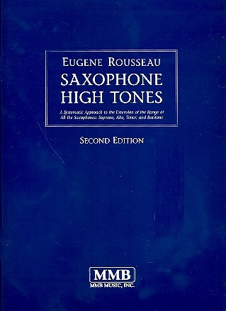 Saxophone High Tones A systematic Approach to the Extension of the Range of all Saxophones