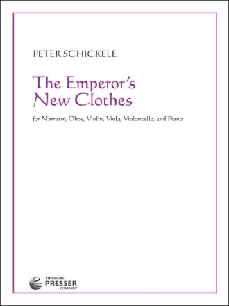 Peter Schickele Emperor's New Clothes Erzhler, Oboe, Violine, Viola, Violoncello und Klavier Studienpartitur