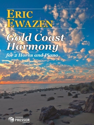 Eric Ewazen Gold Coast Harmony 2 Hrner und Klavier Partitur und Stimmen