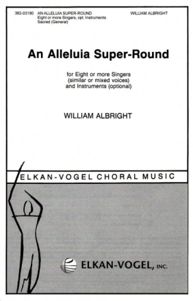 An Alleluia Super-Round for 8 or more singers (similar or mixed voices) and istruments ad lib vocal score