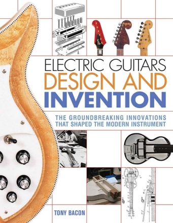 Electric Guitars - Design and Invention  Buch