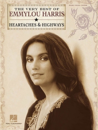 The Very Best of Emmylou Harris - Heartaches & Highways Songbook for piano, vocal and guitar