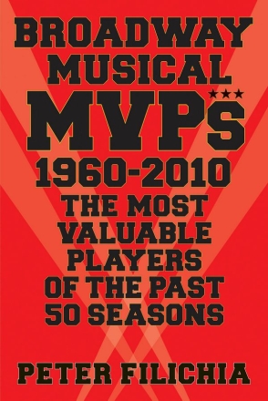 Broadway Musical MVPs: 1960-2010  Buch