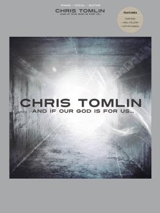 Chris Tomlin - And If Our God Is for Us Piano, Vocal and Guitar Buch
