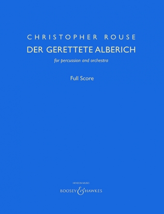 Rouse, Christopher, Der gerettete Alberich fr Schlagwerk und Orchester Partitur