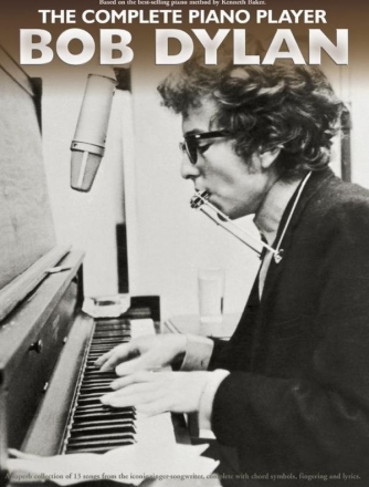 The complete Piano Player - Bob Dylan: for piano (with lyrics and chords)