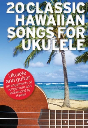 20 classic hawaiian Songs for Ukulele (Guitar): songbook melody line/lyrics/chords