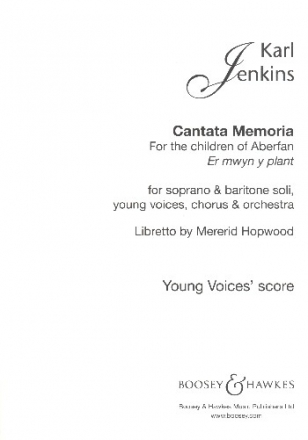 Cantata memoria for soloists, young voices, mixed chorus and orchestra young voices' score (la/en/welsh)