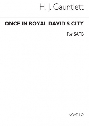 Arthur Henry Mann_Henry John  Gauntlett, Once in Royal David's City SATB Chorpartitur