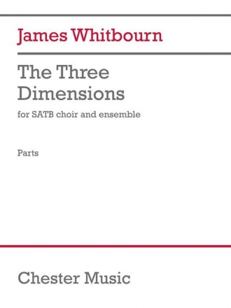 James Whitbourn, The Three Dimensions SATB, Soprano Saxophone, Percussion, Piano/Organ Set Of Parts