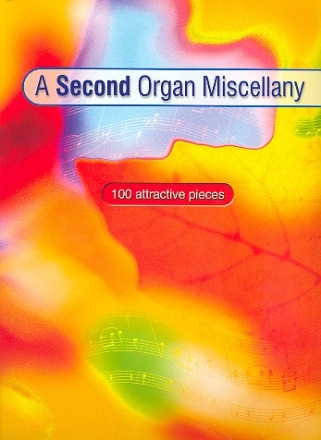 A second Organ Miscellany 100 attractive pieces for organ