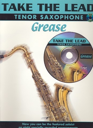 Take the Lead (+CD): Grease for tenor saxophone original und backing tracks